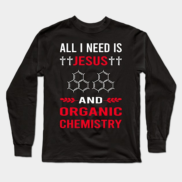 I Need Jesus And Organic Chemistry Long Sleeve T-Shirt by Good Day